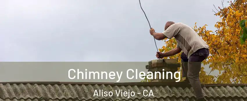  Chimney Cleaning Aliso Viejo - CA