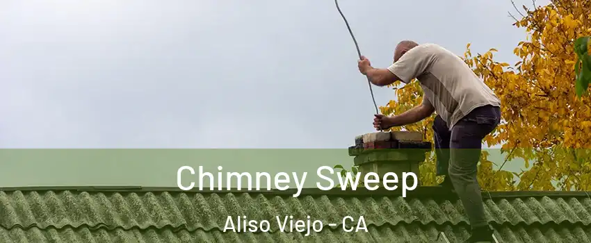  Chimney Sweep Aliso Viejo - CA