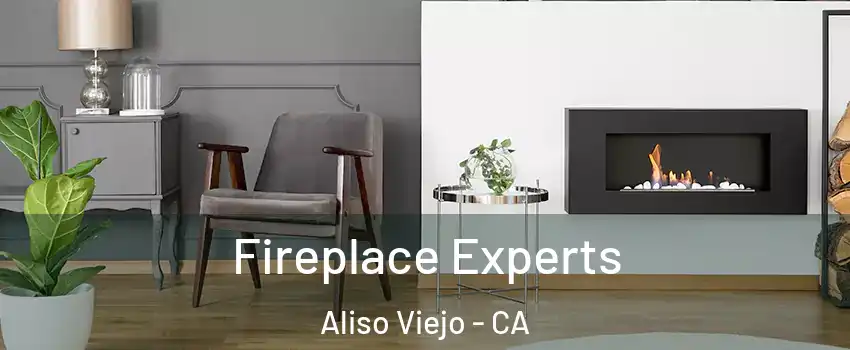  Fireplace Experts Aliso Viejo - CA