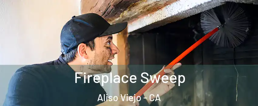  Fireplace Sweep Aliso Viejo - CA