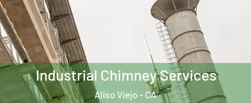  Industrial Chimney Services Aliso Viejo - CA