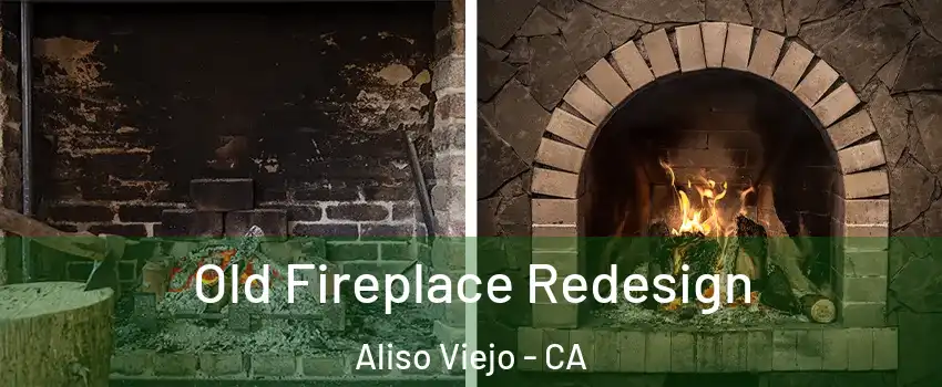  Old Fireplace Redesign Aliso Viejo - CA