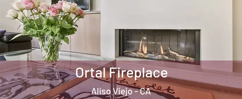 Ortal Fireplace Aliso Viejo - CA