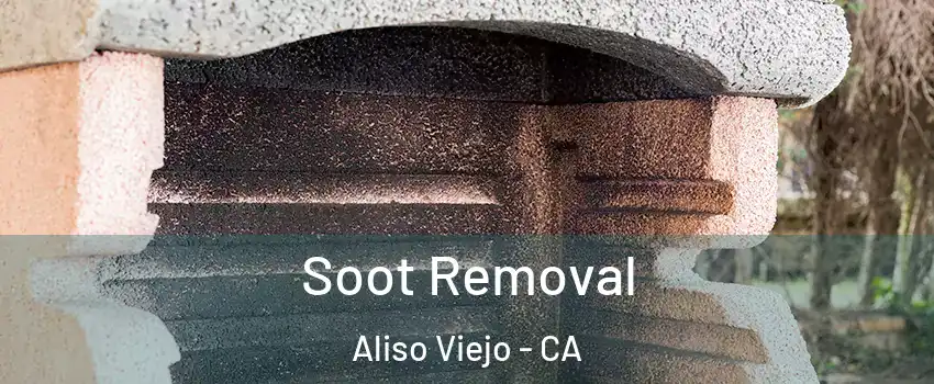  Soot Removal Aliso Viejo - CA