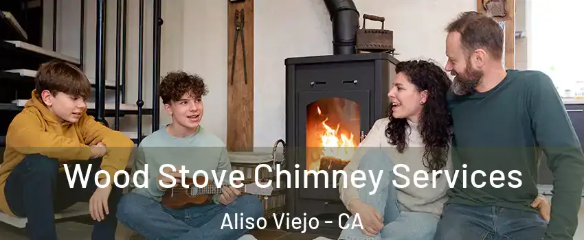  Wood Stove Chimney Services Aliso Viejo - CA
